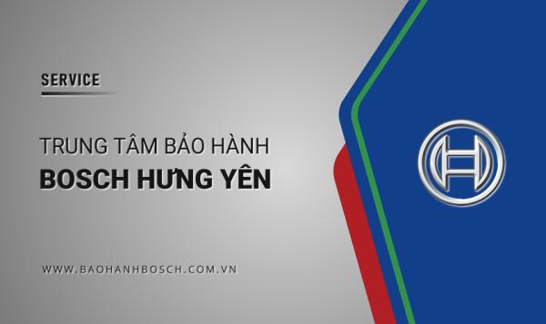 2 Trung tâm bảo hành BOSCH tại Hưng Yên | Chính thức