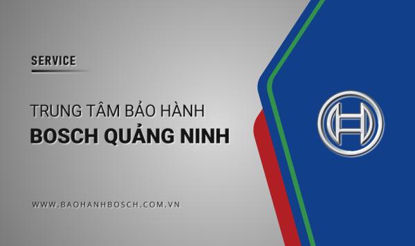 Trung tâm bảo hành BOSCH tại Quảng Ninh | 4 Địa chỉ tin cậy