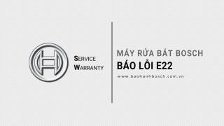 Máy rửa bát Bosch báo lỗi E22: Nguyên nhân & Cách xử lý
