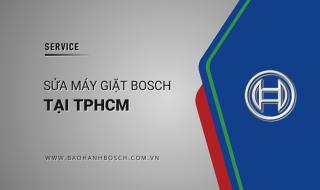 6+ địa chỉ dịch vụ sửa máy giặt Bosch tại TPHCM [Chính hãng]