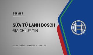 8+ địa chỉ dịch vụ sửa tủ lạnh Bosch tại Hà Nội [Chính hãng]
