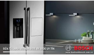 Sửa tủ lạnh Bosch side by side | 12+ địa chỉ uy tín gần bạn