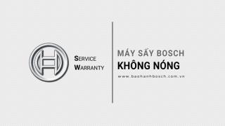 Máy sấy Bosch không nóng: “Hé lộ” 5 nguyên nhân & Cách sửa