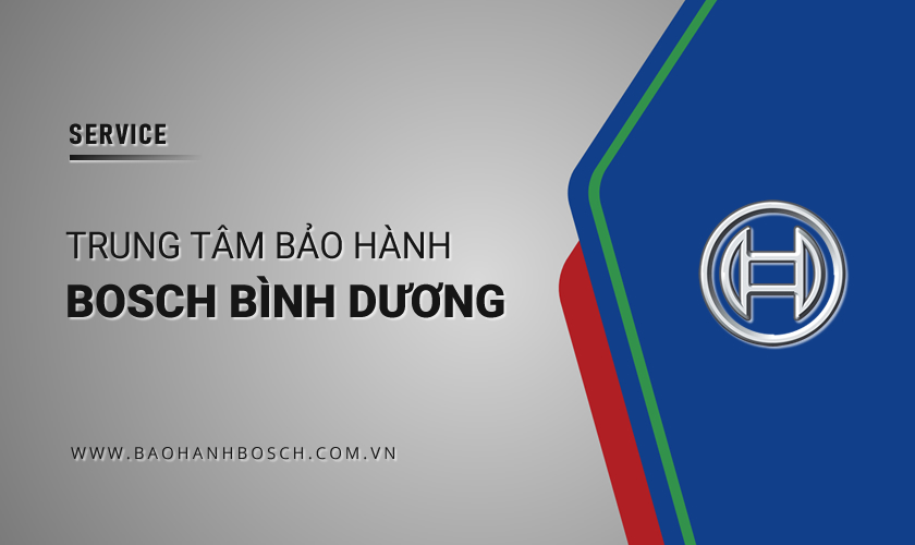 Trung tâm bảo hành BOSCH tại Bình Dương