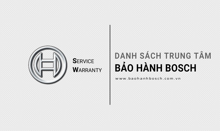 Trung Tâm Bảo Hành Bosch Tại Việt Nam