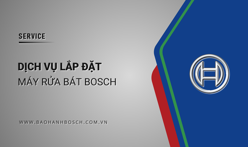 Dịch vụ lắp đặt máy rửa bát Bosch