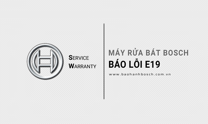 Máy rửa bát Bosch báo lỗi E19