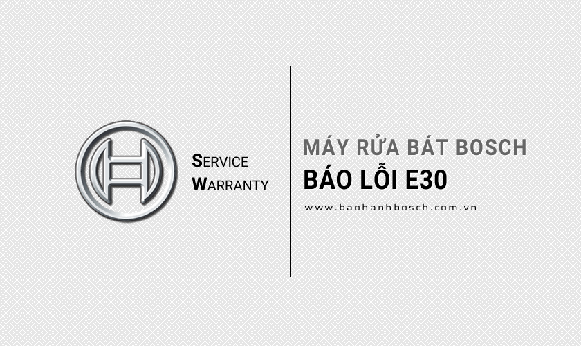 Máy rửa bát Bosch báo lỗi E30