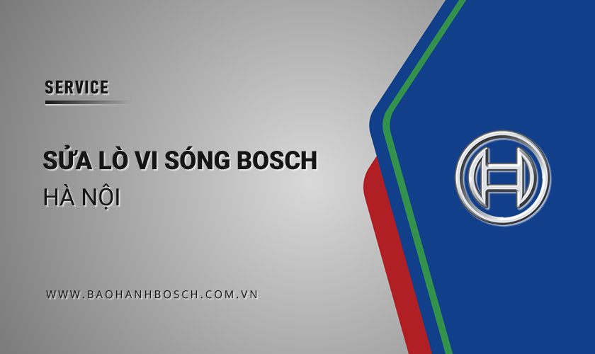 Sửa lò vi sóng Bosch tại Hà Nội