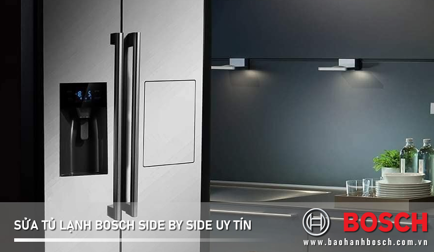 Sửa tủ lạnh Bosch side by side