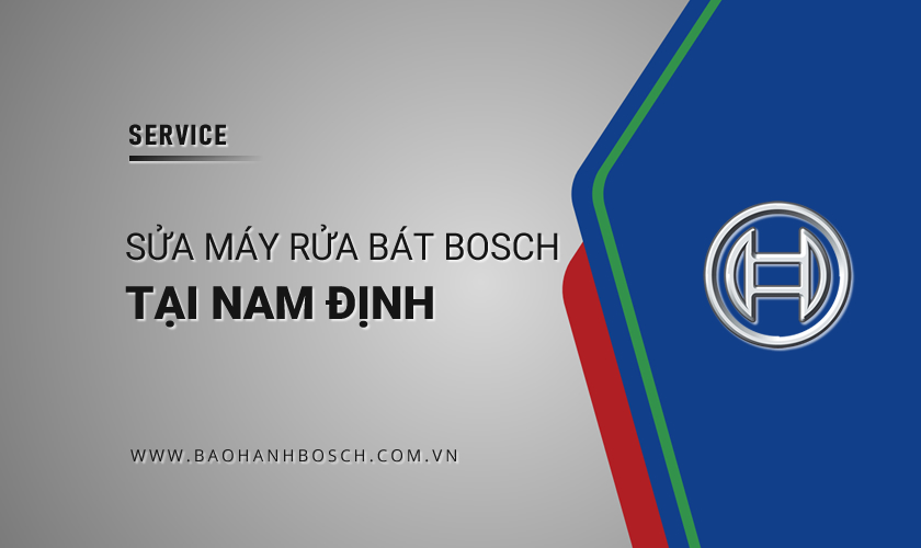 2+ địa chỉ sửa máy rửa bát Bosch tại Nam Định chính hãng